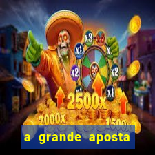 a grande aposta download torrent